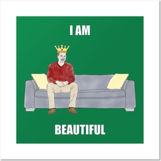The Sofa King: I Am Beautiful Posters and Art